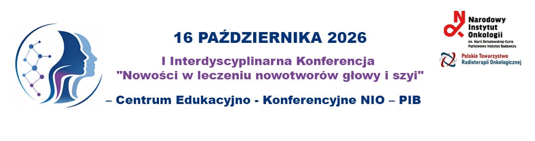 I Interdyscyplinarna Konferencja „Nowości w leczeniu nowotworów głowy i szyi”